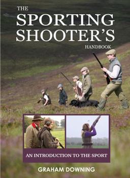 Sporting Shooters Handbook An Introduction to the Sport  9781846892608 Front Cover
