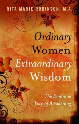 Ordinary Women Extraordinary Wisdom The Feminine Face of Awakening  9781846940682 Front Cover