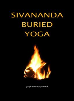 Sivananda Buried Yoga  9781846941511 Front Cover