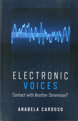 Electronic Voices: Contact with Another Dimension?  9781846943638 Front Cover