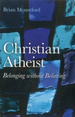 Christian Atheist Belonging Without Believing  9781846944390 Front Cover