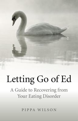 Letting Go of Ed A Guide to Recovering from Your Eating Disorder  9781846946981 Front Cover