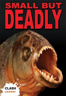 Small but Deadly