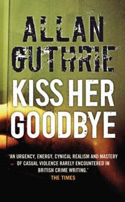 Kiss Her Goodbye  9781846970054 Front Cover