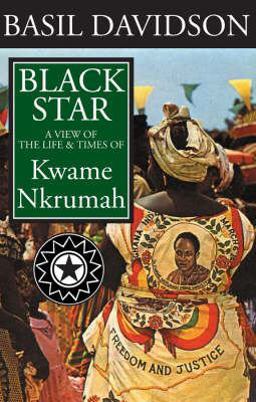 Black Star A View of the Life and Times of Kwame Nkrumah  9781847010100 Front Cover
