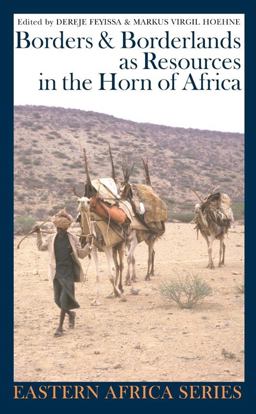 Borders and Borderlands as Resources in the Horn of Africa  9781847010186 Front Cover