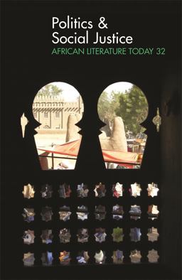 ALT 32 Politics and Social Justice: African Literature Today