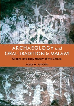 Archaeology and Oral Tradition in Malawi - Origins and Early History of the Chewa 1st 9781847012548 Front Cover