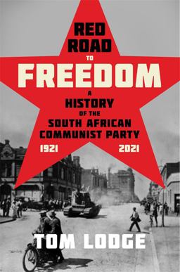 Red Road to Freedom A History of the South African Communist Party 1921 - 2021  9781847013217 Front Cover