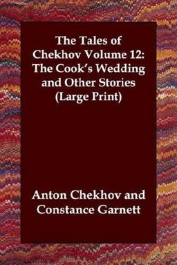 The Tales of Chekhov Volume 12: the Cook's Wedding and Other