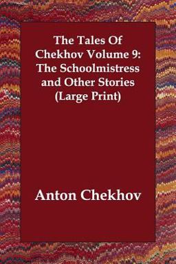 The Tales of Chekhov Volume 9: the Schoolmistress and Other Stories