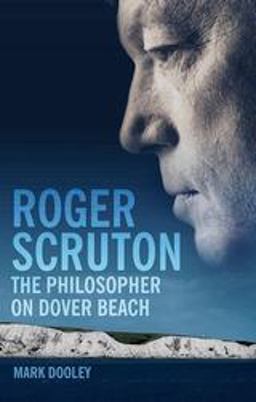 Roger Scruton: the Philosopher on Dover Beach