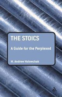 Stoics: a Guide for the Perplexed  9781847060457 Front Cover
