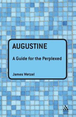Augustine: a Guide for the Perplexed  9781847061966 Front Cover