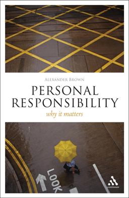 Personal Responsibility Why It Matters  9781847063991 Front Cover
