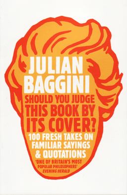 Should You Judge This Book by Its Cover? 100 Fresh Takes on Familiar Sayings and Quotations  9781847081551 Front Cover