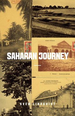Saharan Journey Exterminate All the Brutes and Desert Divers  9781847082329 Front Cover