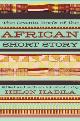 Granta Book of the African Short Story  9781847084132 Front Cover