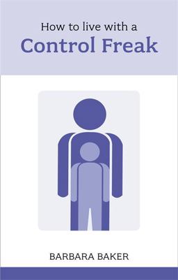 How to Live with a Control Freak How to Live with a Control Freak