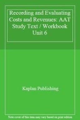 Recording and Evaluating Costs and Revenues