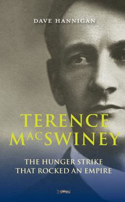 Terence McSwiney The Hunger Strike That Rocked an Empire  9781847171825 Front Cover