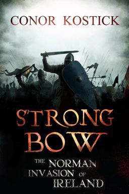 Strongbow The Norman Invasion of Ireland  9781847172006 Front Cover