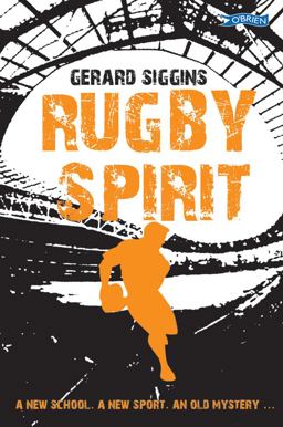 Rugby Spirit A New School, a New Sport, an Old Mystery...  9781847173331 Front Cover