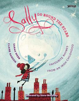 Sally Go Round the Stars Favourite Rhymes from an Irish Childhood  9781847176752 Front Cover
