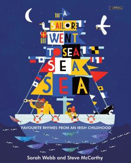 Sailor Went to Sea, Sea, Sea Favourite Rhymes from an Irish Childhood  9781847177940 Front Cover