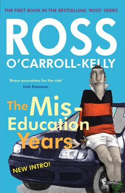 Ross o'Carroll-Kelly, the Miseducation Years 2nd 9781847178404 Front Cover