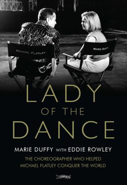 Lady of the Dance The Choreographer Who Helped Michael Flatley Conquer the World  9781847179265 Front Cover