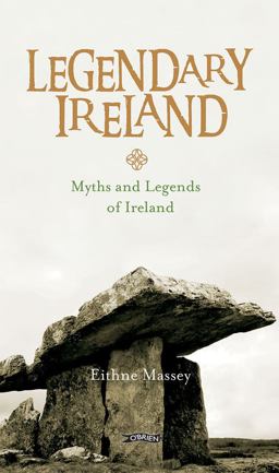 Legendary Ireland Myths and Legends of Ireland 2nd 9781847179272 Front Cover