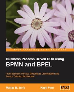 Business Process Driven SOA Using BPMN and BPEL  9781847191465 Front Cover