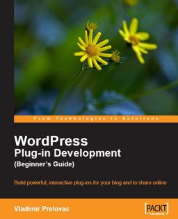WordPress Plug-in Development (Beginner's Guide)  9781847193599 Front Cover