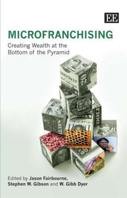 Microfranchising Creating Wealth at the Bottom of the Pyramid  9781847201089 Front Cover