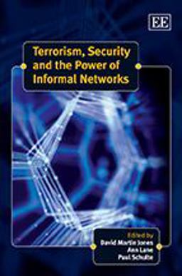 Terrorism, Security and the Power of Informal Networks