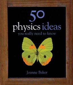 50 Physics Ideas You Really Need to Know  9781847241481 Front Cover