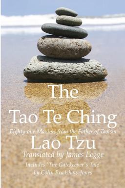 The Tao Te Ching, Eighty-one Maxims from the Father of Taoism