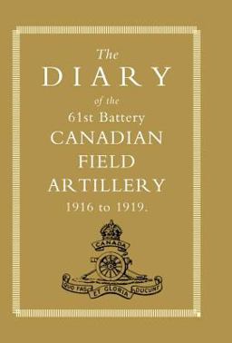 Diary of the 61st Battery Canadian Field