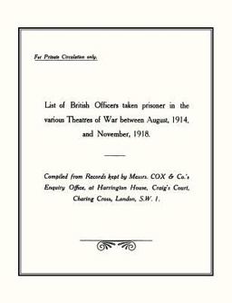 List of British Officers Taken Prisoner in the Various Theatres of Waraug 1914 to Nov 1918  9781847349484 Front Cover
