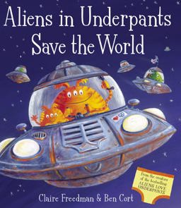 Aliens in Underpants Save the World  9781847383020 Front Cover