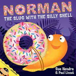 Norman the Slug with the Silly Shell A Laugh-Out-Loud Picture Book from the Creators of Supertato!  9781847389763 Front Cover
