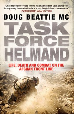 Task Force Helmand A Soldier's Story of Life, Death and Combat on the Afghan Front Line  9781847397904 Front Cover