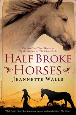 Half Broke Horses  9781847398314 Front Cover