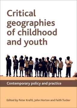 Critical Geographies of Childhood and Youth Critical Geographies of Childhood and Youth