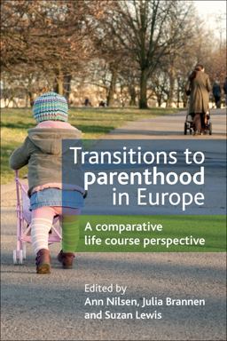 Transitions to Parenthood in Europe Transitions to Parenthood in Europe