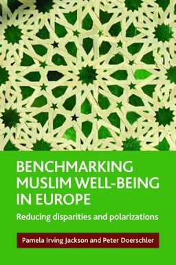 Benchmarking Muslim Well-Being in Europe Reducing Disparities and Polarizations  9781847428875 Front Cover