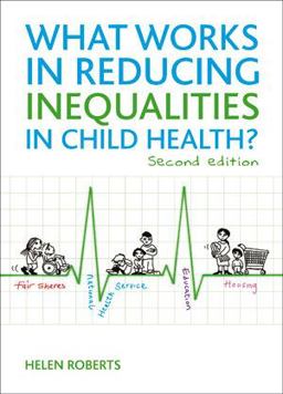 What Works in Reducing Inequalities in Child Health?