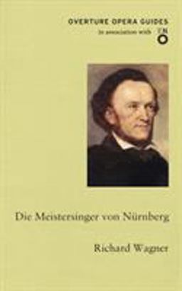 Die Meistersinger Von Nürnberg (the Mastersingers of Nuremberg)