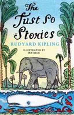 Just So Stories This Edition Features Kipling's Iconic Original Illustrations  9781847496379 Front Cover